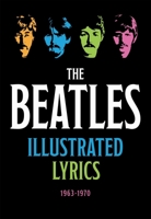 The Beatles Illustrated Lyrics: 1963-1970 1645176339 Book Cover