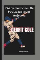 GERRIT COLE: L'As du monticule - De l'UCLA aux ligues majeures (French Edition) B0DW95JHTQ Book Cover