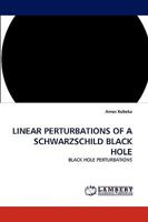 Linear Perturbations of a Schwarzschild Black Hole 3838344359 Book Cover