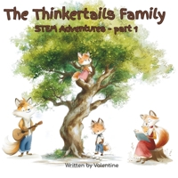 The Thinkertails Family: STEM Adventures - part 1 B0FCD4ZGZW Book Cover