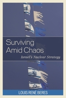Surviving Amid Chaos: Israel's Nuclear Strategy 1786606550 Book Cover