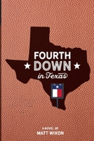 Fourth Down in Texas 0578525216 Book Cover