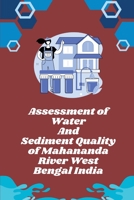 Assessment of water and sediment quality of Mahananda River West Bengal India 1805254146 Book Cover