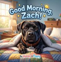 Good Morning, Zach! (Tails of Zach and Kona) 1971471119 Book Cover