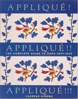 Applique! Applique!! Applique!!!: The Complete Guide to Hand Applique (Needlework and Quilting) 0913327387 Book Cover