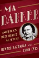 Ma Barker: America's Most Wanted Mother 0762796316 Book Cover
