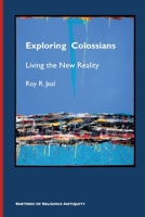 Exploring Colossians: Living the New Reality 1628376155 Book Cover