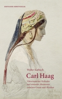 Carl Haag: Viktorianischer Hofmaler Und Reisender Abenteurer Zwischen Orient Und Okzident 3422074813 Book Cover