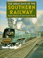 The Great Days of the Southern Railway 0946537720 Book Cover