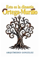Esta es la dinastía Ortega-Murillo (Spanish Edition) B0H192DZ1S Book Cover