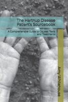 The Hartnup Disease Patient’s Sourcebook: A Comprehensive Guide to Causes, Tests and Treatments B0DWXR7VS5 Book Cover
