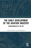 The Early Development of the Aviation Industry: Entrepreneurs of the Sky 1138368741 Book Cover