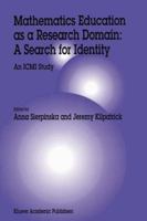 Mathematics Education as a Research Domain: A Search for Identity: An ICMI Study 0792346009 Book Cover