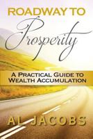 Roadway to Prosperity: A Practical Guide to Wealth Accumulation 1941870775 Book Cover