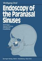 Endoscopy of the Paranasal Sinuses: Technique . Typical Findings Therapeutic Possibilities 3642684149 Book Cover