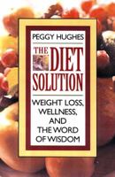 The Diet Solution: Weight Loss, Wellness, and the Word of Wisdom 157345656X Book Cover