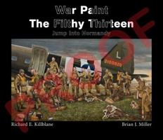 WAR PAINT THE FILTHY THIRTEEN Jump Into Normandy 0615679935 Book Cover