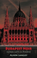 Budapest Noir: Ilona Gets A Phone (City Noir) 1915568420 Book Cover