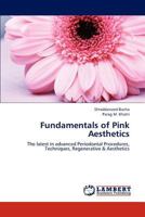 Fundamentals of Pink Aesthetics: The latest in advanced Periodontal Procedures, Techniques, Regenerative & Aesthetics 3659291404 Book Cover