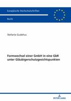 Formwechsel Einer Gmbh in Eine Gbr Unter Glaeubigerschutzgesichtspunkten 3631775180 Book Cover