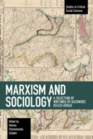 Marxism and Sociology: A Selection of Writings by Kazimierz Kelles-Krauz 1642590088 Book Cover