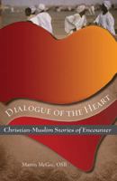 Dialogue of the Heart: Christian-Muslim Stories of Encounter 1626982392 Book Cover