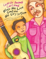Cuando Amamos Cantamos =: When We Love Someone We Sing to Them 1945289155 Book Cover