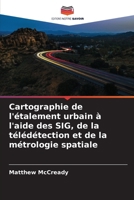 Cartographie de l'étalement urbain à l'aide des SIG, de la télédétection et de la métrologie spatiale (French Edition) 620891437X Book Cover