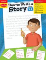 How to Write a Story, Grades 4-6 1557998027 Book Cover