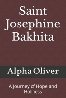 Saint Josephine Bakhita: A Journey of Hope and Holiness B0F1N41D6T Book Cover