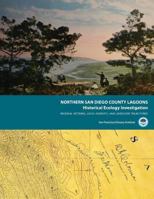 Northern San Diego County Lagoons Historical Ecology Investigation: Regional Patterns, Local Diversity, and Landscape Trajectories 0692293744 Book Cover