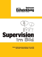 Supervision im Bild: Einfach erklärte Supervisionsmethoden in Text und Bild (German Edition) 3384639170 Book Cover