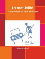 La mot-bilitZ. Le vocabulaire du code de la route 0244109540 Book Cover