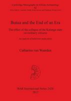 Butua and the End of an Era: The effect of the collapse of the Kalanga state on ordinary citizens. An analysis of behaviour under stress 1407310194 Book Cover