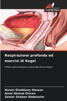 Respirazione profonda ed esercizi di Kegel (Italian Edition) 6207214196 Book Cover