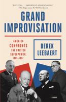 Grand Improvisation: America Confronts the British Superpower, 1945-1957 0374250723 Book Cover