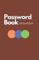 Password Book: Internet Password Organizer:Password Journal and Alphabetical Tabs | Password Logbook | Logbook To Protect Usernames 1675512701 Book Cover