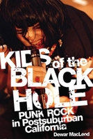 Kids of the Black Hole: Punk Rock Postsuburban California 0806140410 Book Cover
