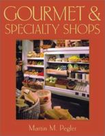 Gourmet & Specialty Shops 1584710527 Book Cover