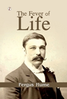 The Fever of Life 1721673814 Book Cover