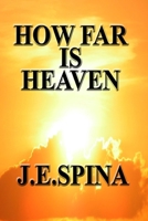 How Far is Heaven 0692730583 Book Cover