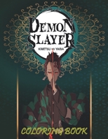 Demon Slayer Coloring Book: Gives A Feeling Of Enjoyment, Excitement And Improve Basic Coloring Skills For Kids. Great Idea For Gifts To Anyone You Love B08XZQ9DDJ Book Cover