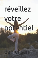 réveillez votre potentiel (French Edition) B0F1FBJDK1 Book Cover