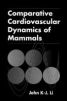 Comparative Cardiovascular Dynamics of Mammals 0849301696 Book Cover