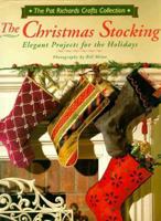 The Christmas Stocking: Elegant Projects for the Holidays (Richards, Pat, Pat Richards Crafts Collection.) 1567993699 Book Cover