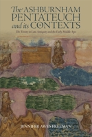 The Ashburnham Pentateuch and Its Contexts: The Trinity in Late Antiquity and the Early Middle Ages 1783276843 Book Cover