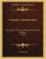 Germany's Colonial Failure Rule (Classic Reprint) 1104131374 Book Cover