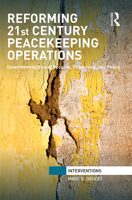 Reforming 21st Century Peacekeeping Operations: Governmentalities of Security, Protection, and Police 1032096721 Book Cover