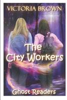 The City Workers: Ghost Readers 1093772395 Book Cover