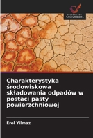 Charakterystyka środowiskowa skladowania odpadów w postaci pasty powierzchniowej 6136287137 Book Cover